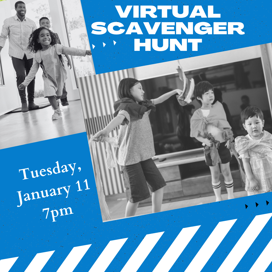 Two images show children playing inside a home. Text reads Virtual Scavenger Hunt. Tuesday, January 11, 7pm