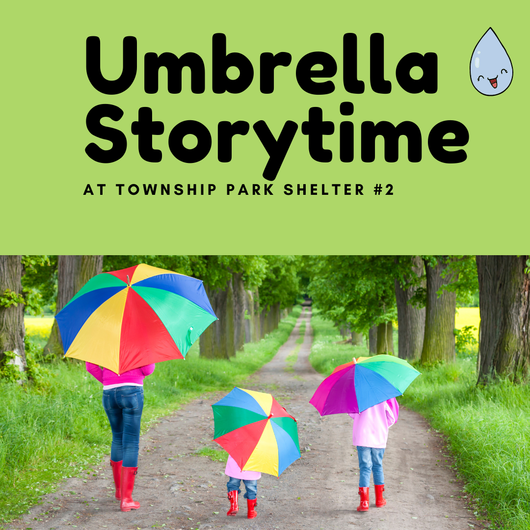 Text on top says Umbrella Storytime Below, is the back of a family walking through a park, everyone's head is obscured by a rainbow umbrella. Everyone is wearing red rubber boots.