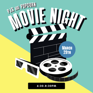 Promotional image: PJ's & Popcorn Movie Night - March 29th, 6:30-8:30pm 