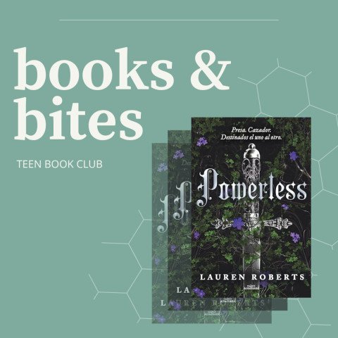 Promotional graphic: "Books & Bites: Teen Book Club" with image of Powerless book cover