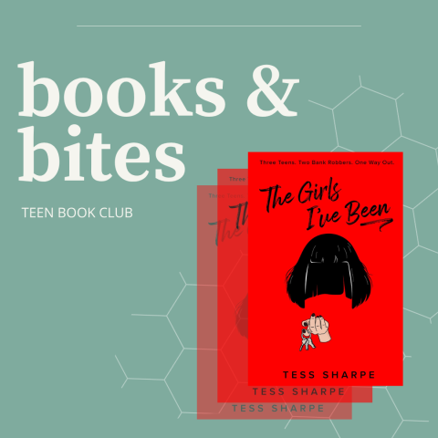 Promotional graphic: "Books & Bites: Teen Book Club" with image of The Girls I've Been book cover