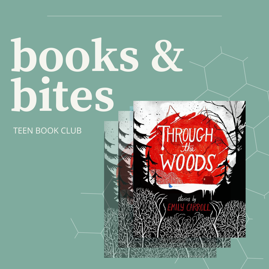 text reads "Books & Bites: Teen Book Club" accompanied by book cover for Through the Woods  